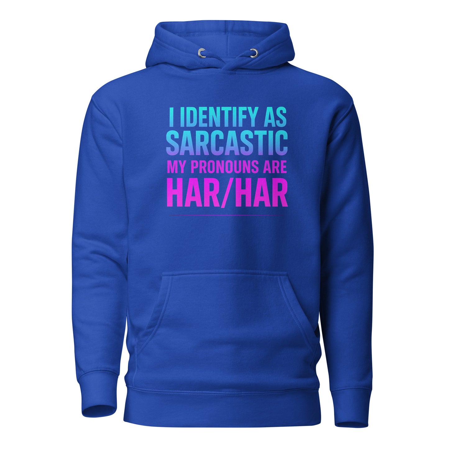 I Identify as Sarcastic – Hoodie