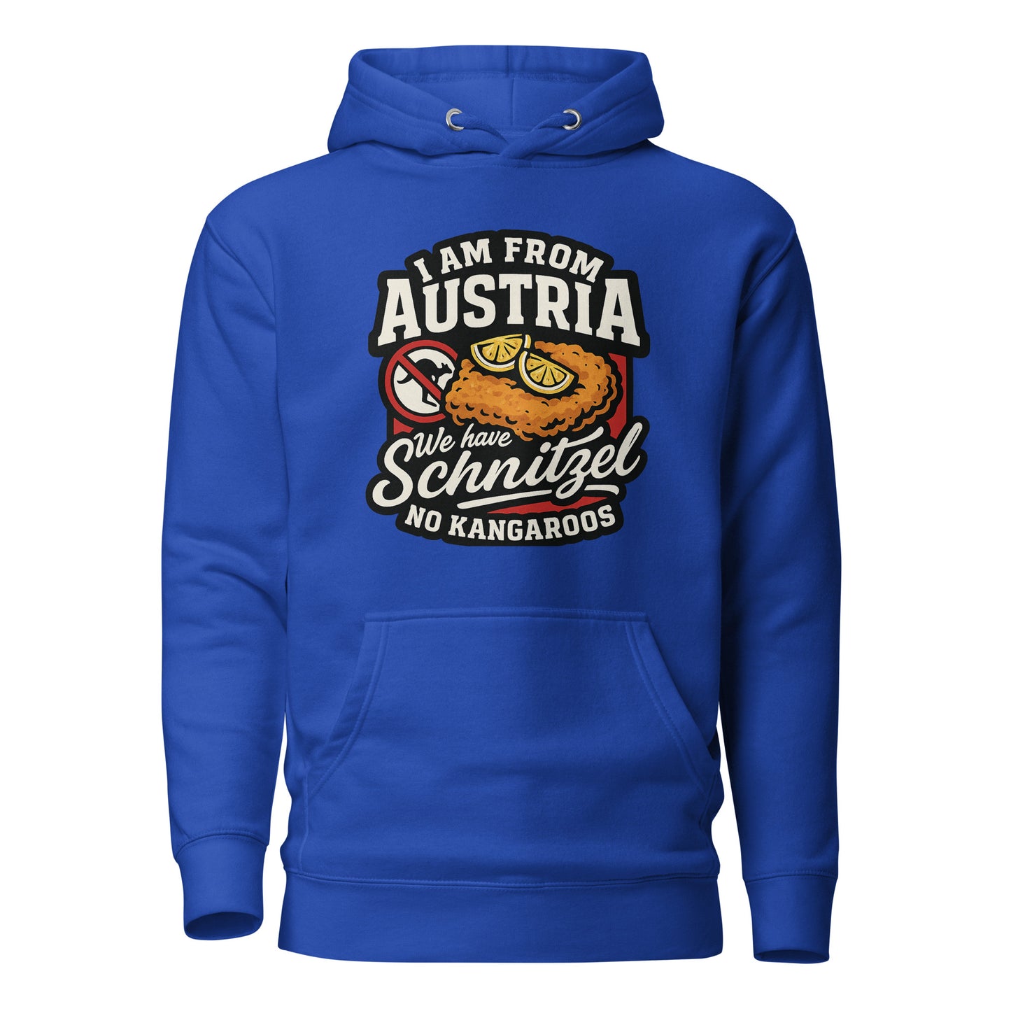 I am from Austria – We have Schnitzel no Kangaroos – Hoodie