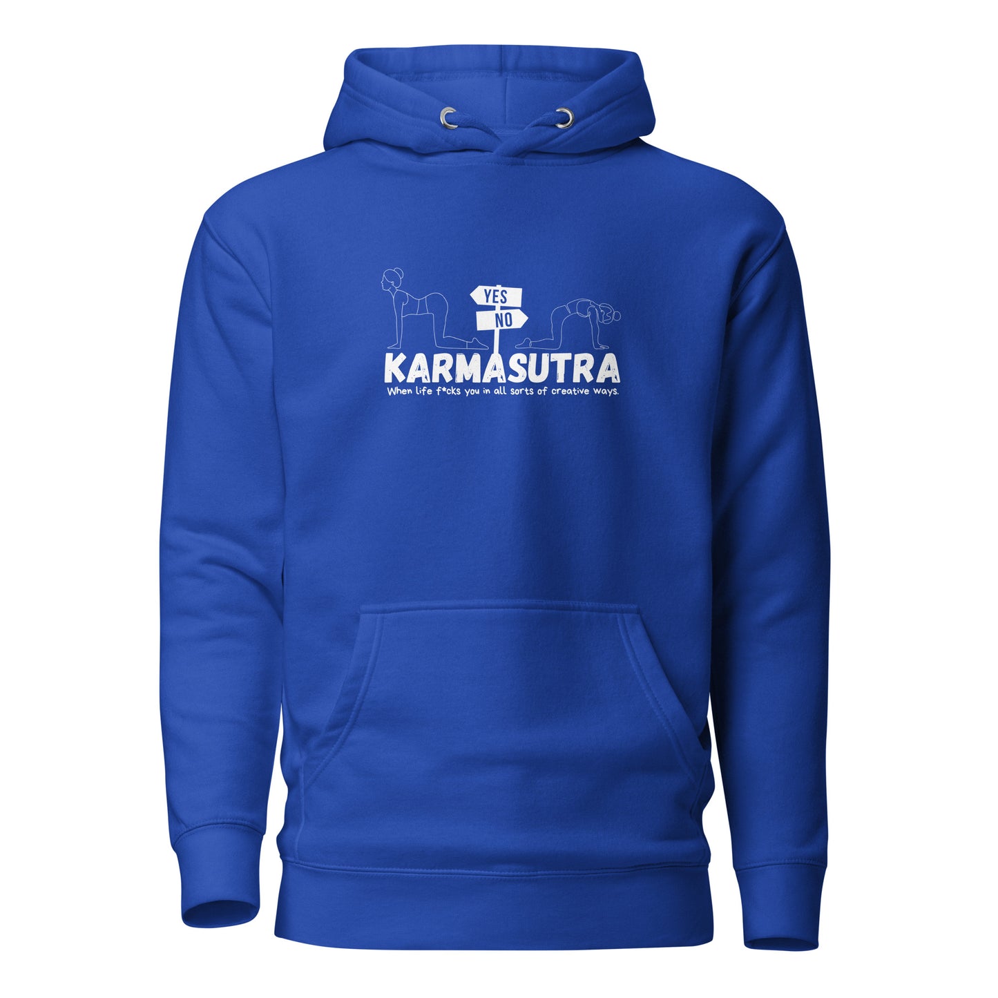 Karmasutra Yes Position – When Life F*cks You In All Sorts Of Creative Ways – Unisex Hoodie