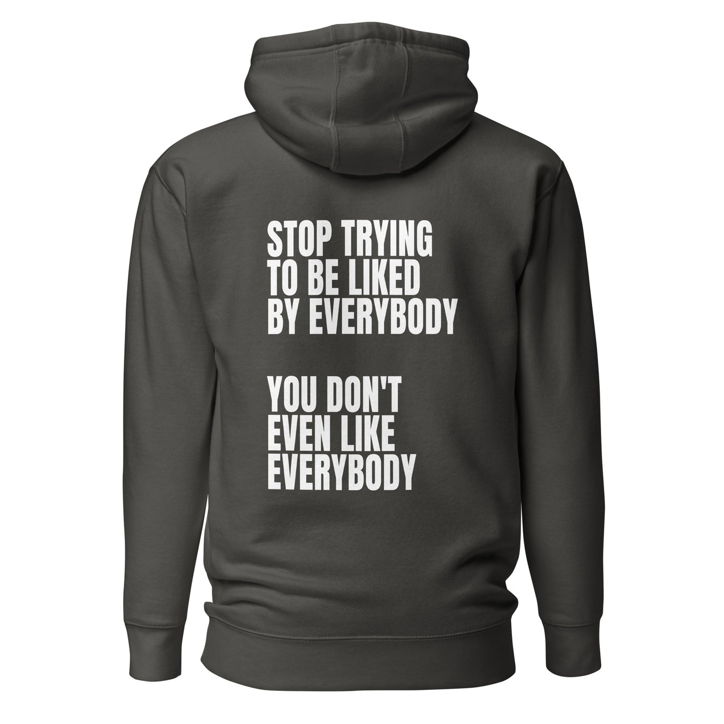 Stop trying to be liked – Hoodie (Backprint)