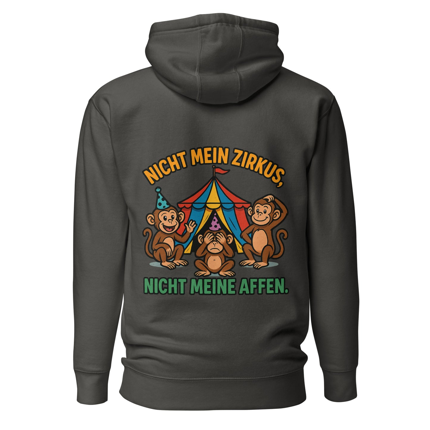 Nicht mein Zirkus, nicht meine Affen – Unisex Hoodie Backprint