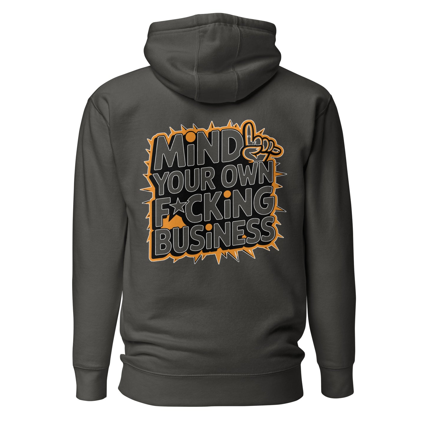 Mind Your Own F*cking Business – Unisex Hoodie Backprint