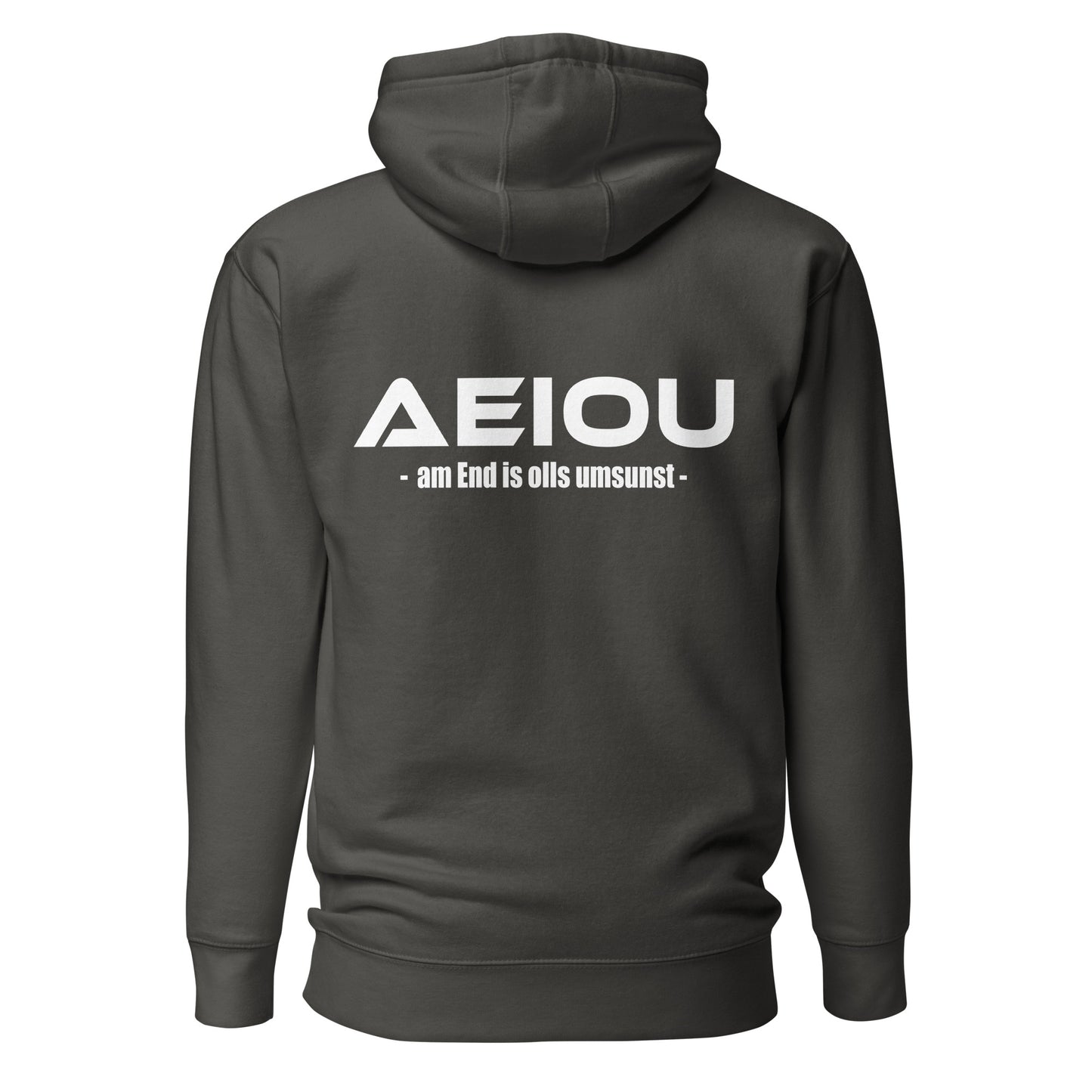 AEIOU – am End is olls umsunst – Unisex Hoodie Backprint