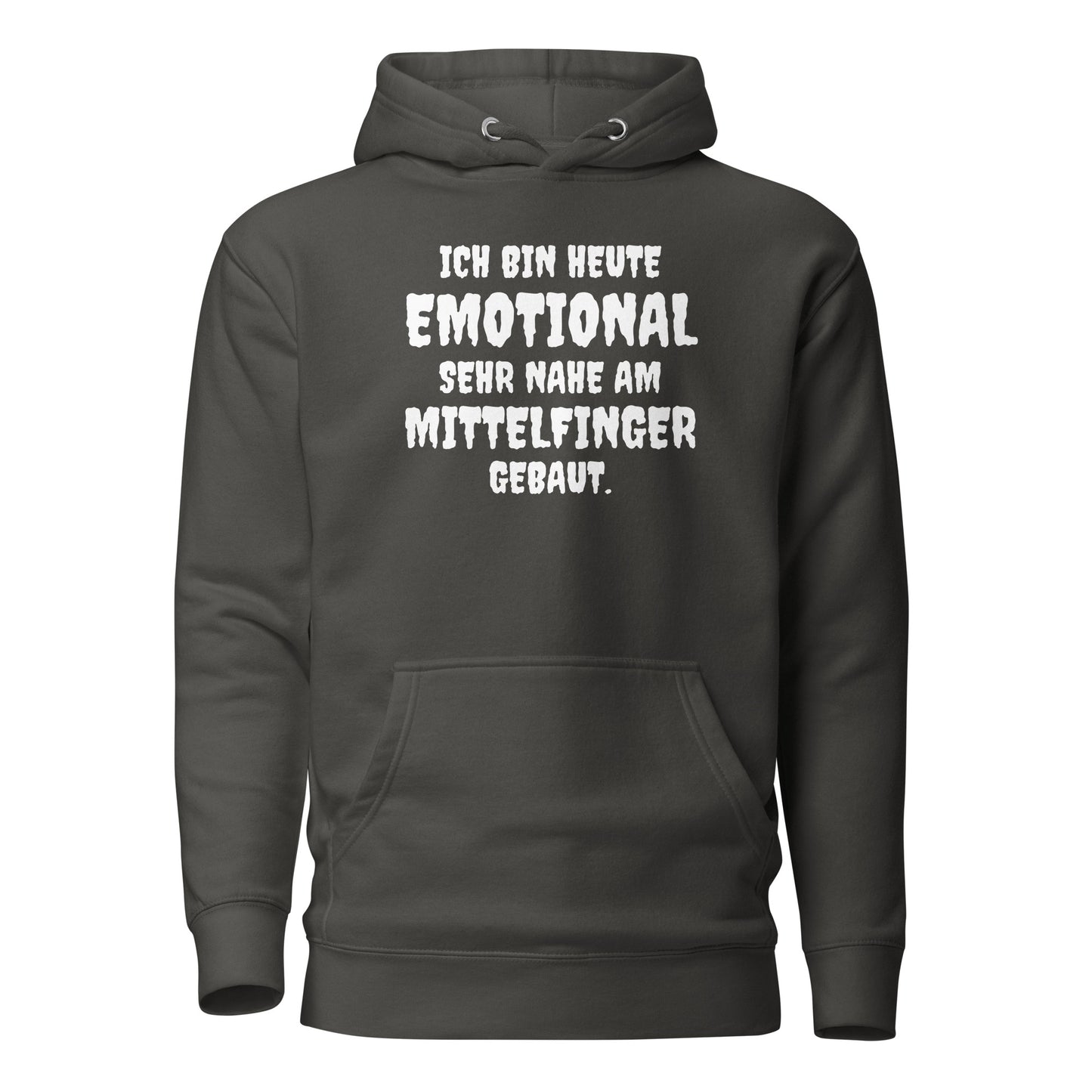 Ich bin heute emotional sehr nahe am Mittelfinger gebaut - Hoodie