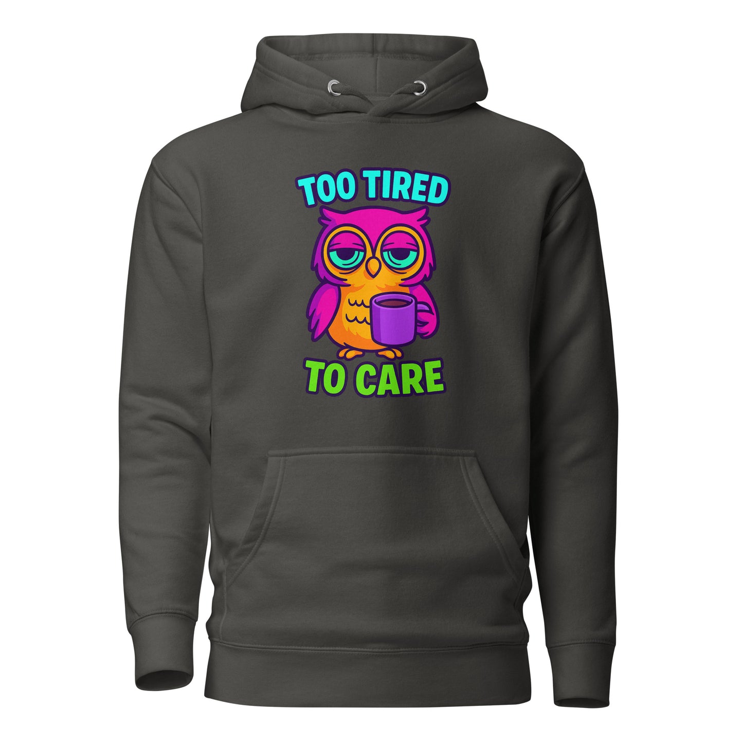 Too Tired To Care – Eulen Hoodie