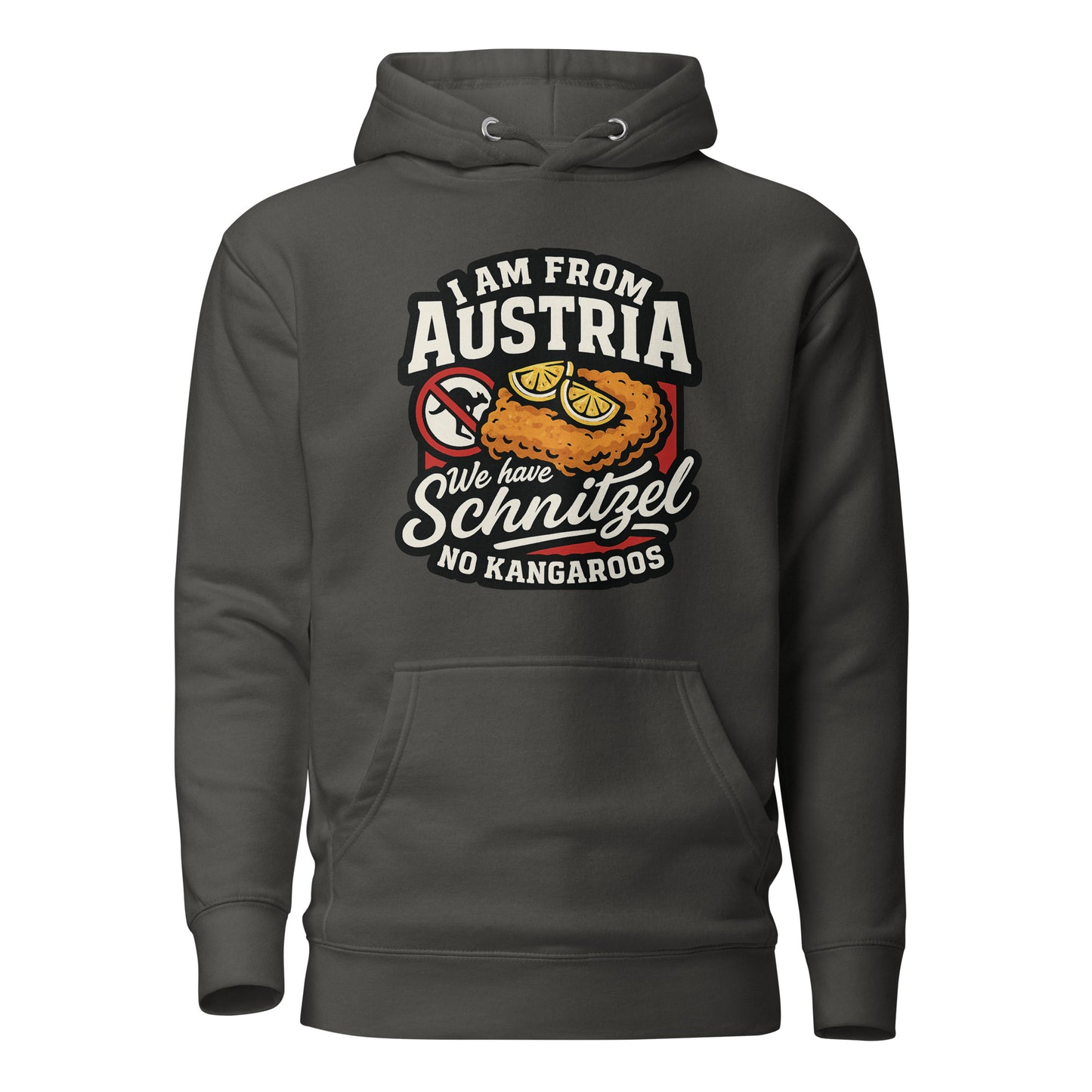 I am from Austria – We have Schnitzel no Kangaroos – Hoodie
