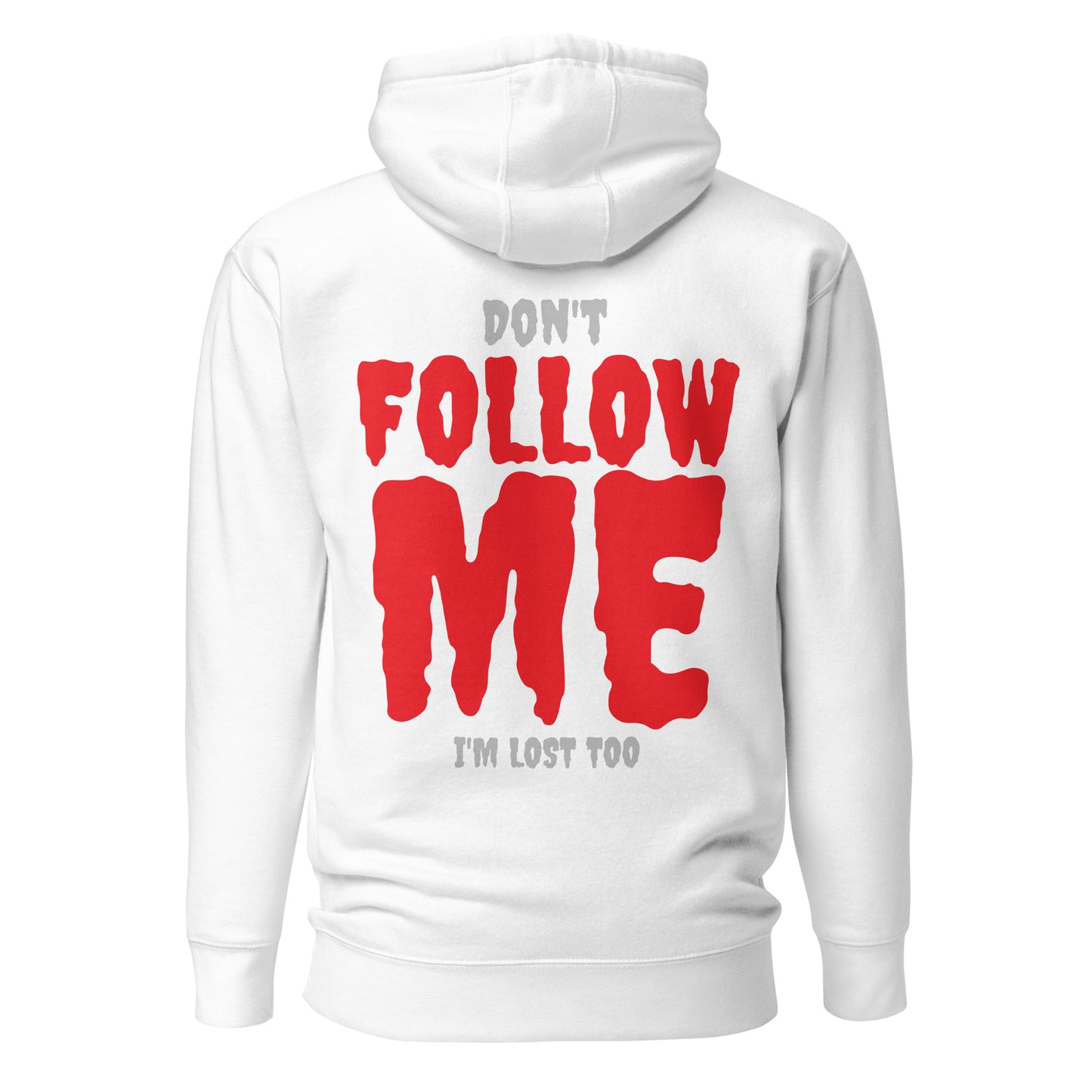 Don’t Follow Me – I’m Lost Too – Hoodie mit Backprint