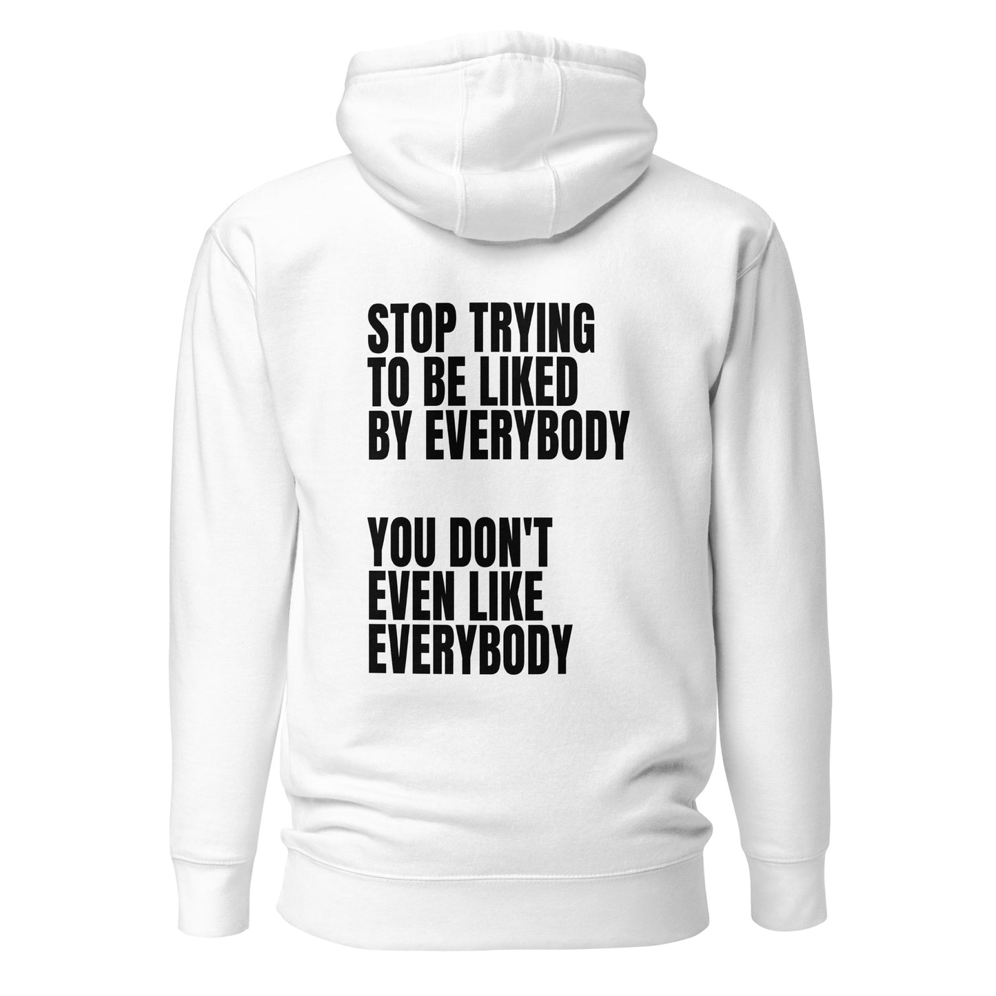 Stop trying to be liked – Hoodie (Backprint)