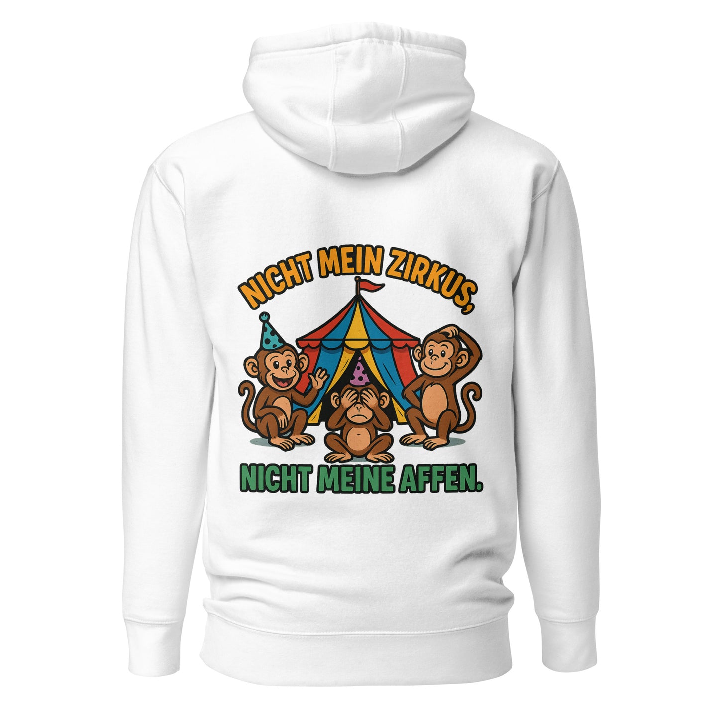 Nicht mein Zirkus, nicht meine Affen – Unisex Hoodie Backprint