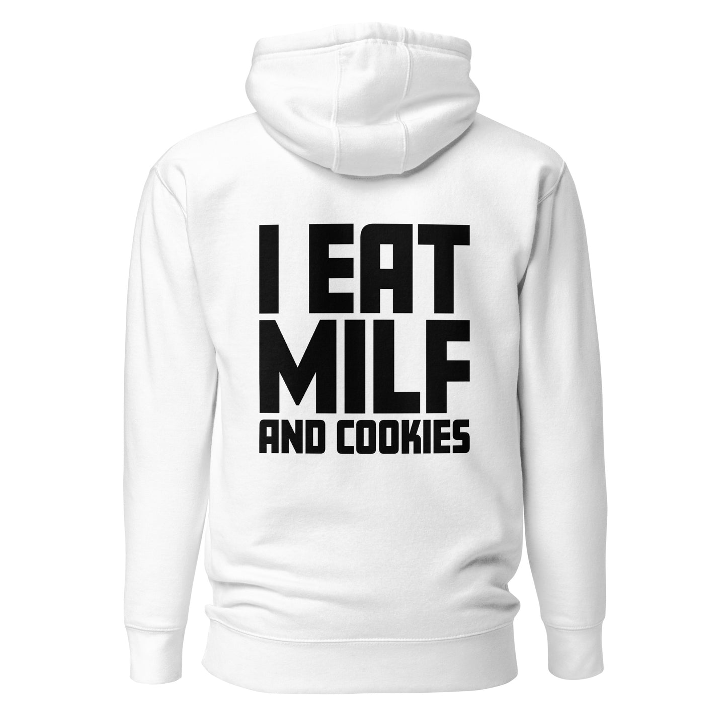 I Eat MILF and Cookies – Unisex Hoodie Backprint