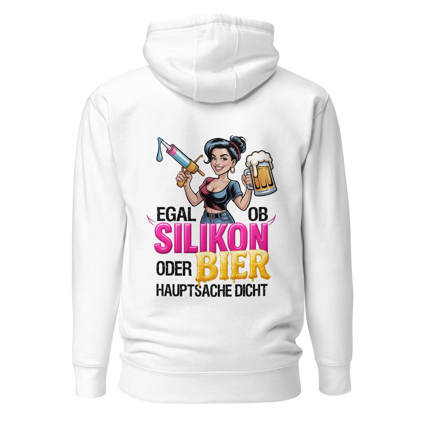 Egal ob Silikon oder Bier Hoodie Backprint