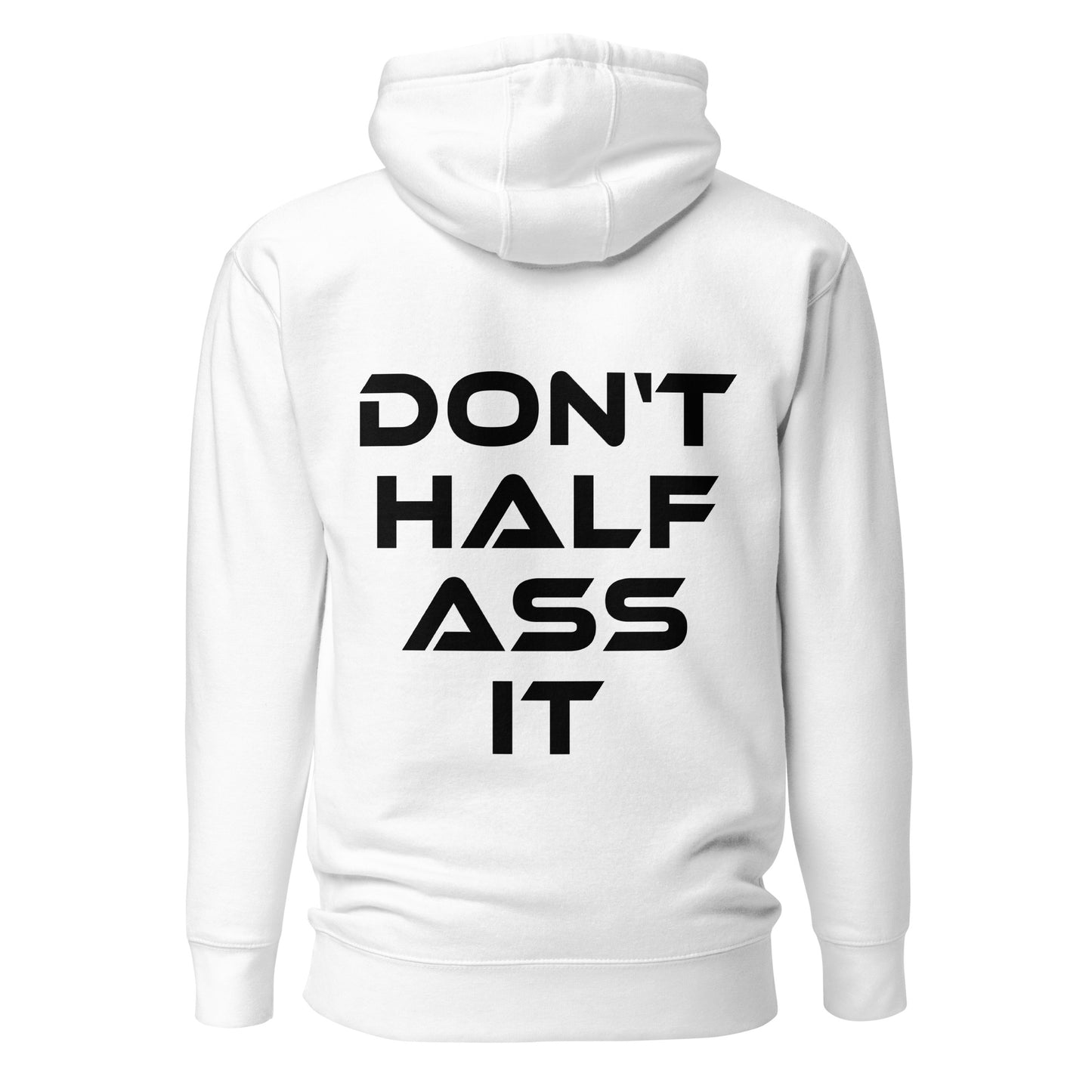 Don’t Half Ass It – Unisex Hoodie Backprint