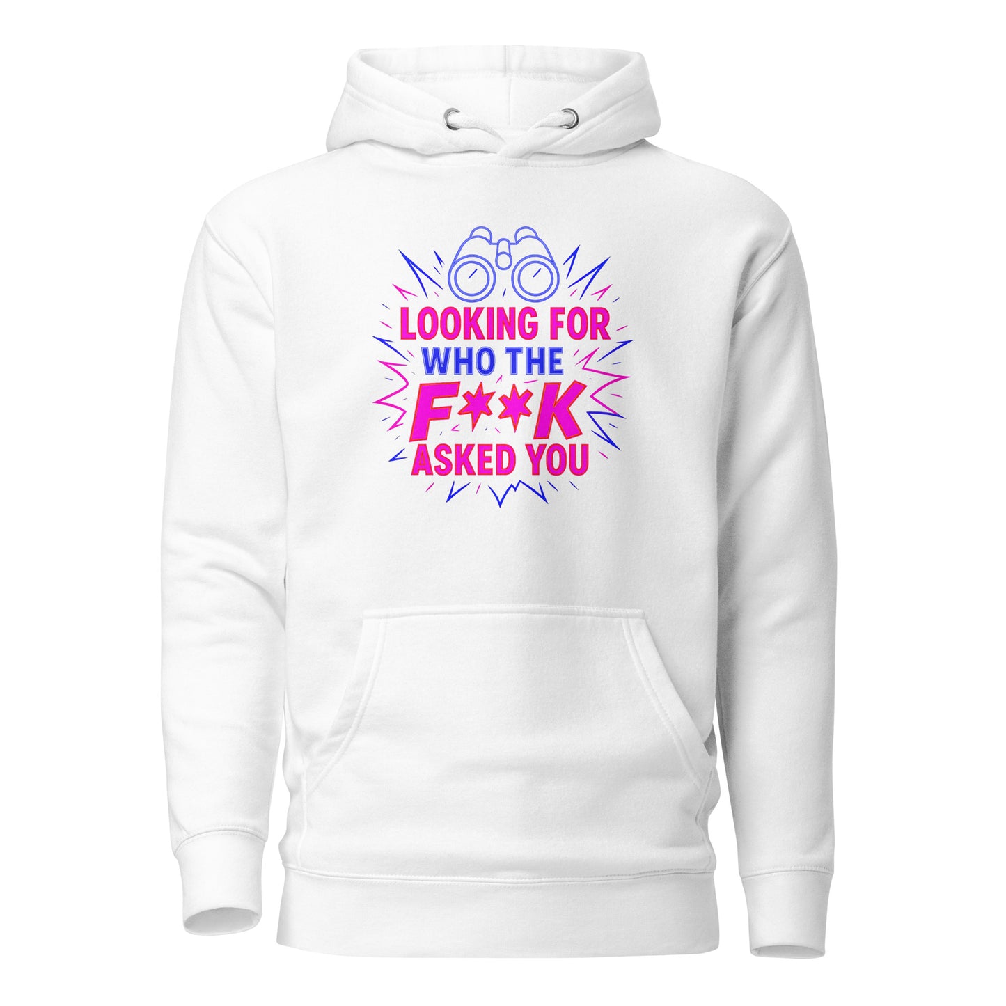 Who the F**k Asked You - Unisex Hoodie