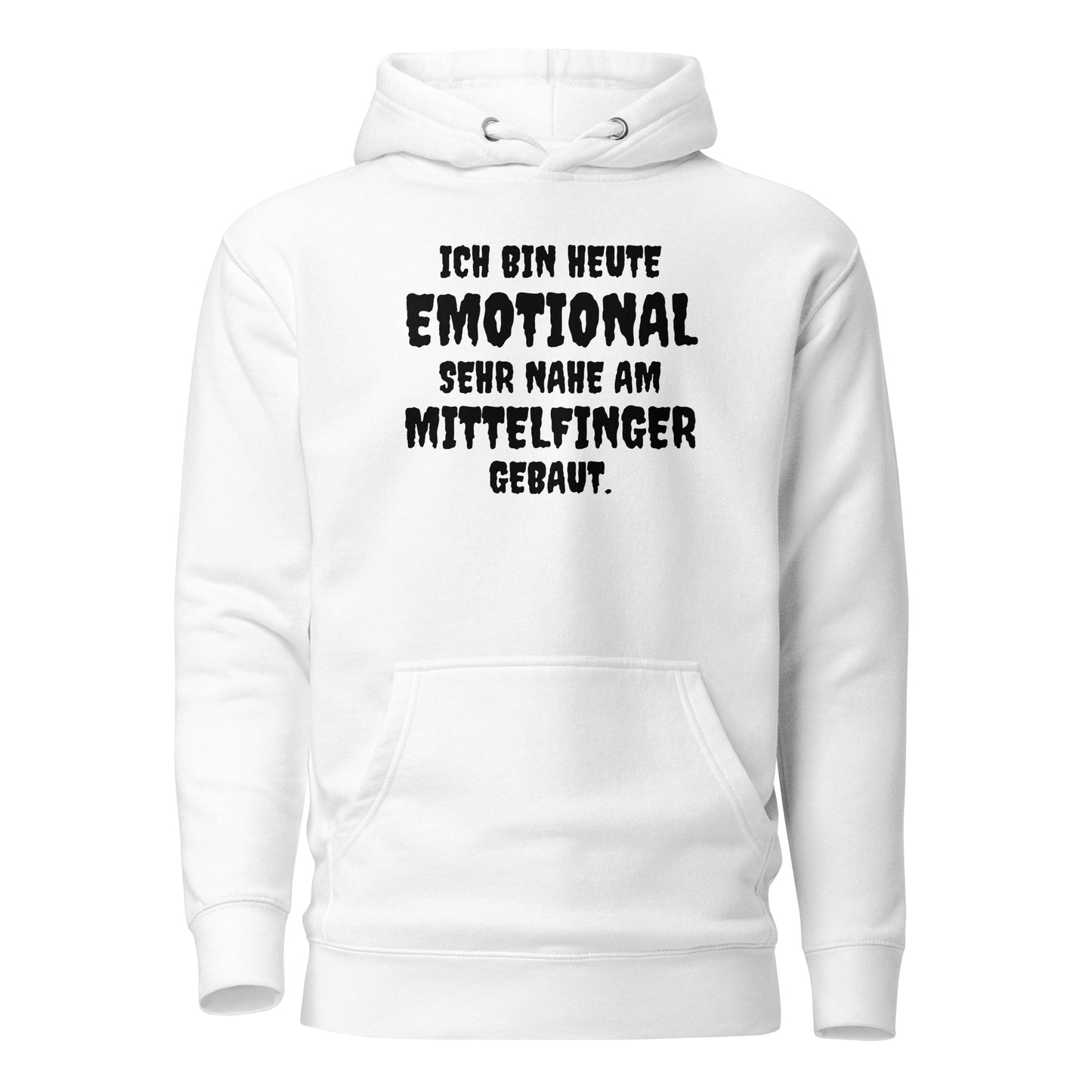 Ich bin heute emotional sehr nahe am Mittelfinger gebaut - Hoodie