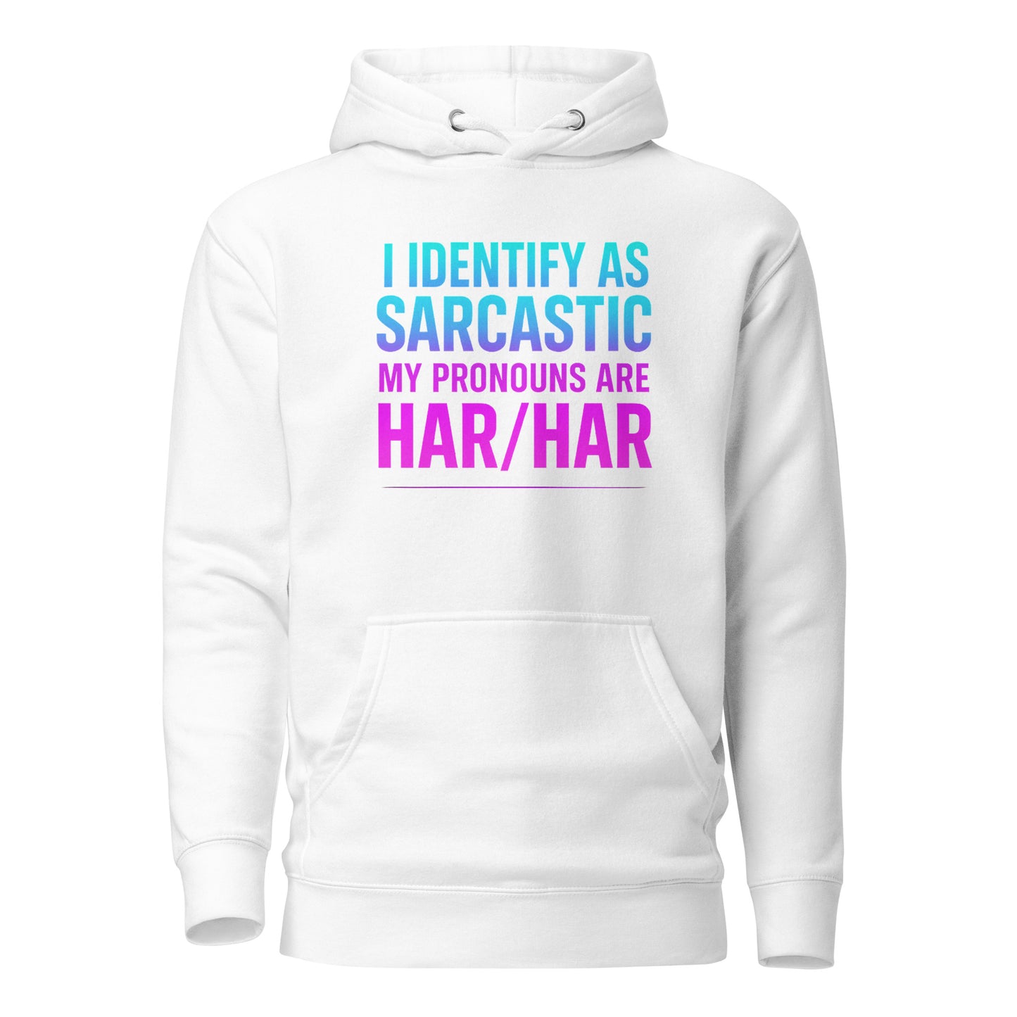 I Identify as Sarcastic – Hoodie