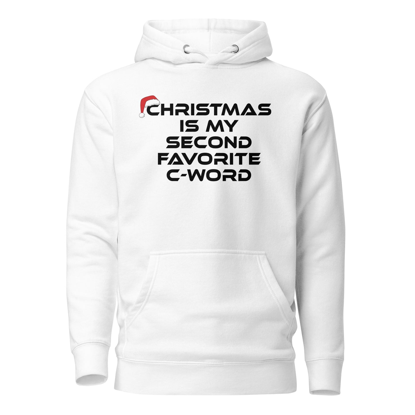 Christmas Is My Second Favorite C-Word – Unisex Hoodie