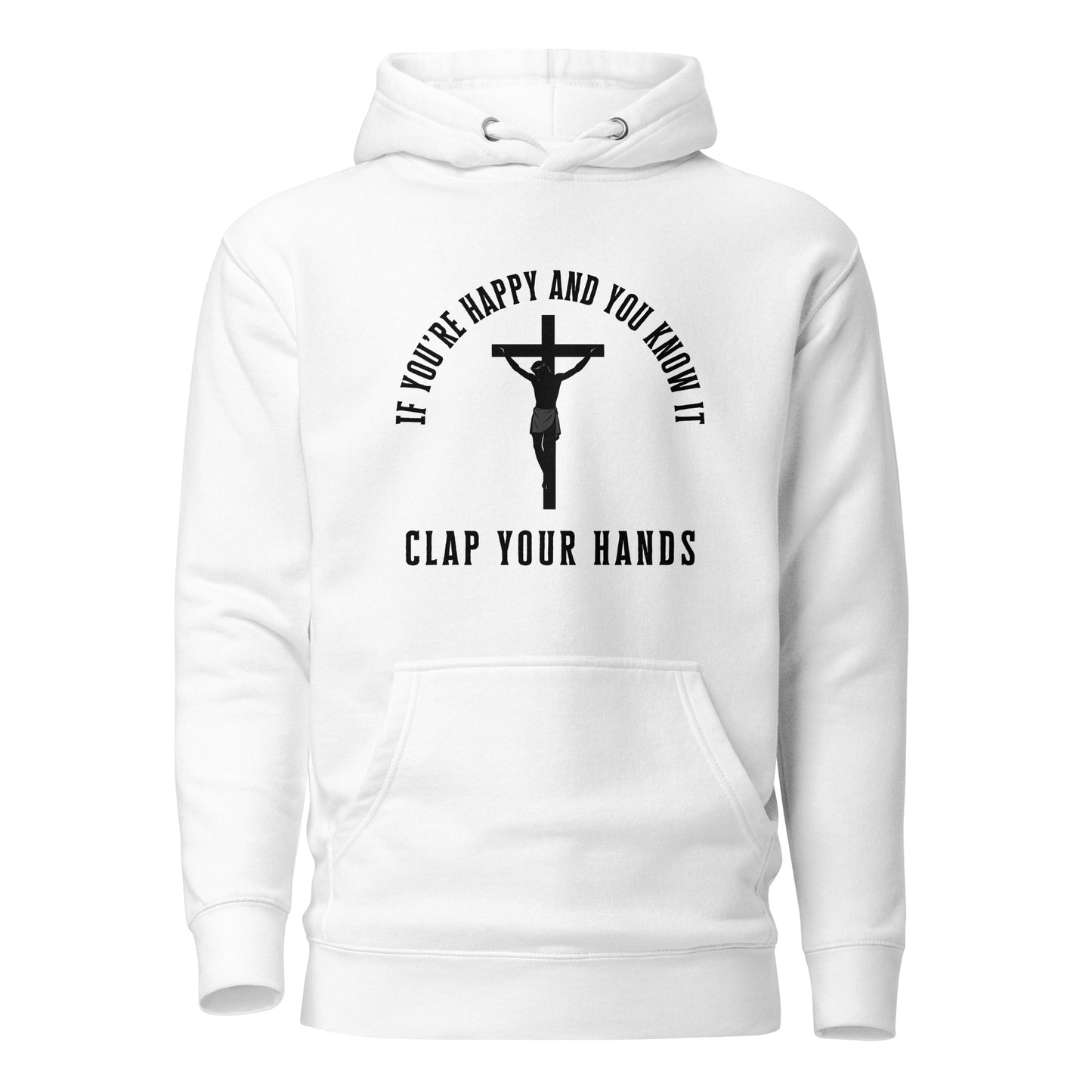 If You're Happy And You Know It – Unisex Hoodie