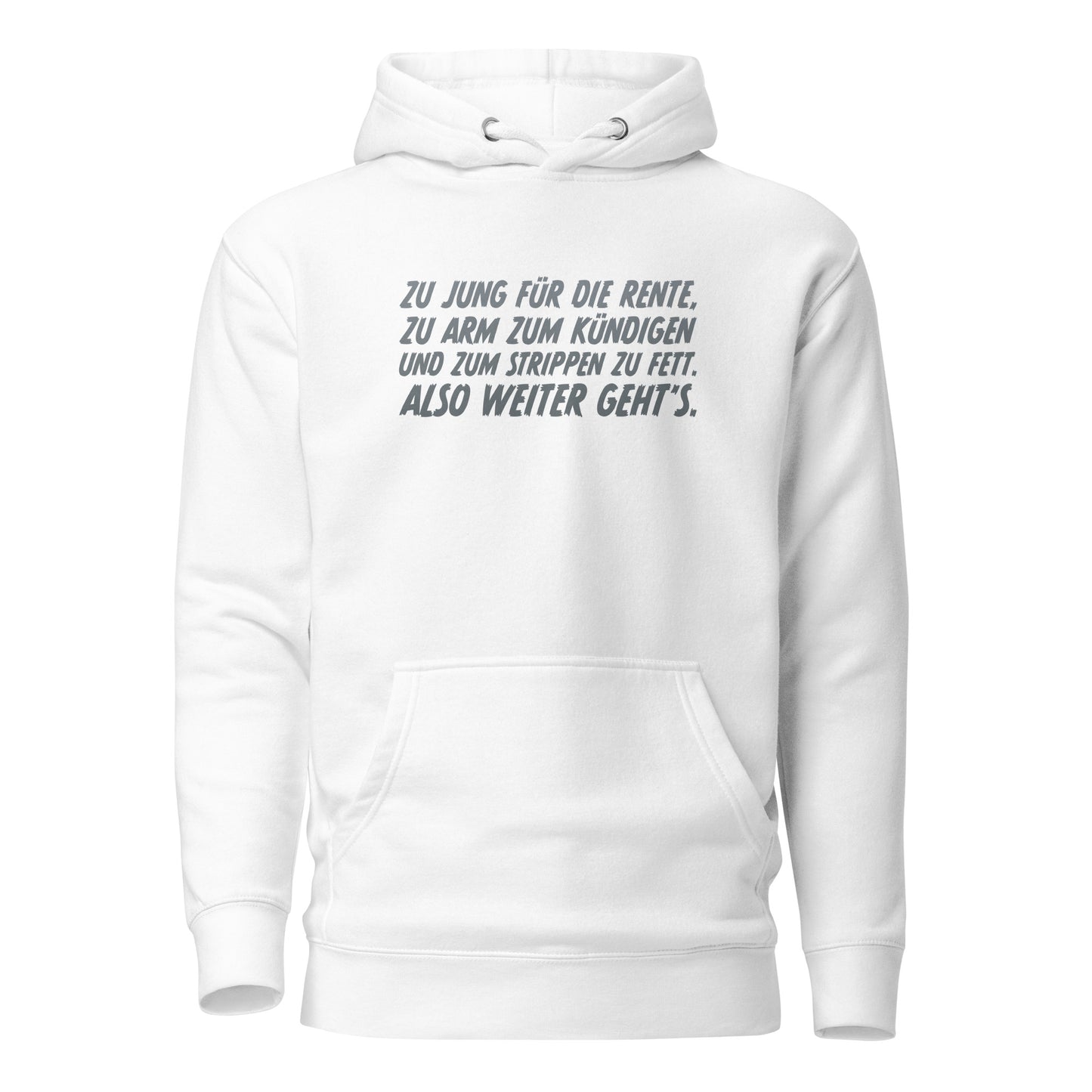 Zu jung für die Rente – Unisex Hoodie