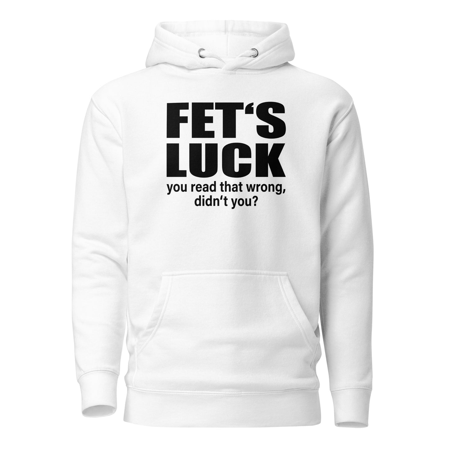 FET'S LUCK – You Read That Wrong – Unisex Hoodie