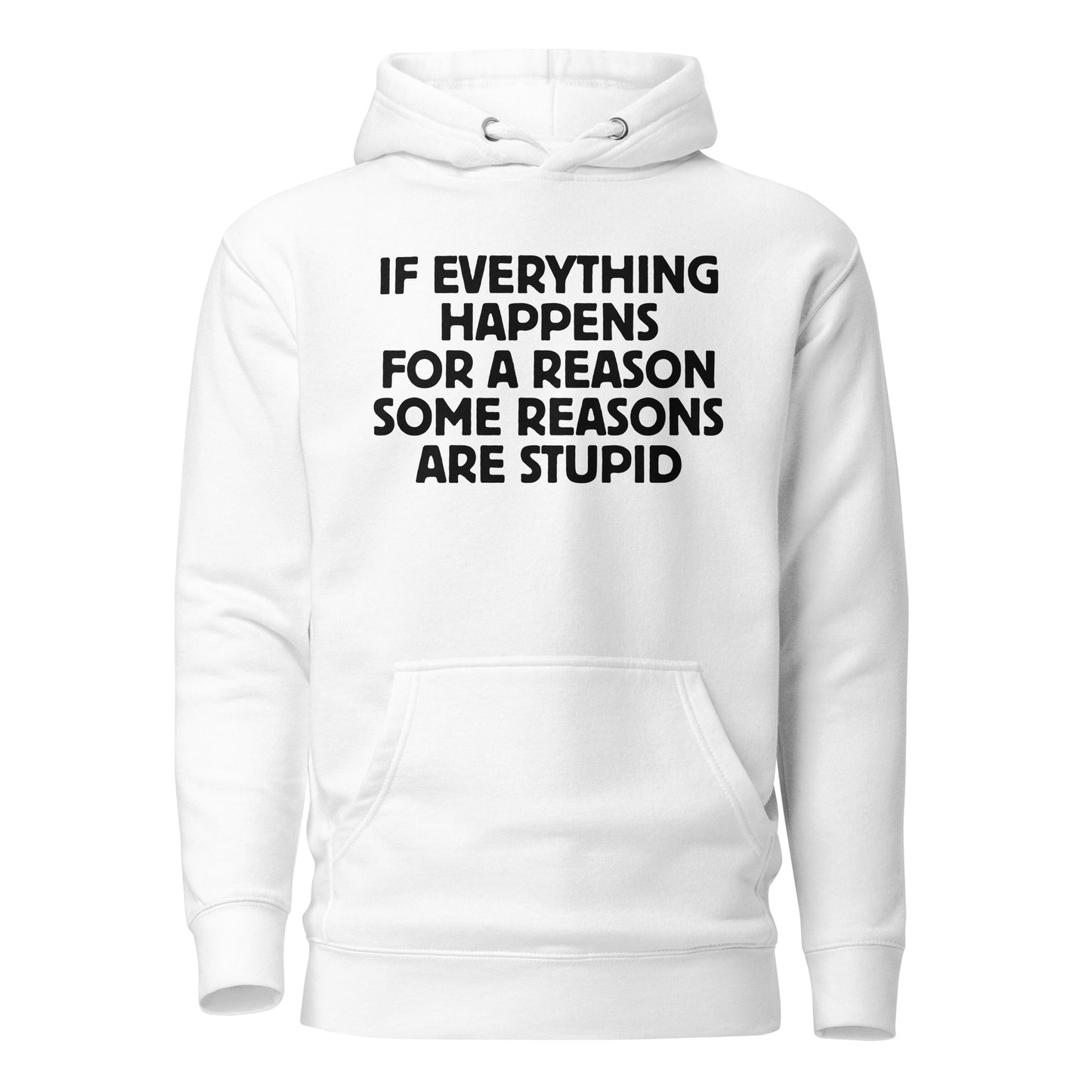If Everything Happens for a Reason – Unisex Hoodie