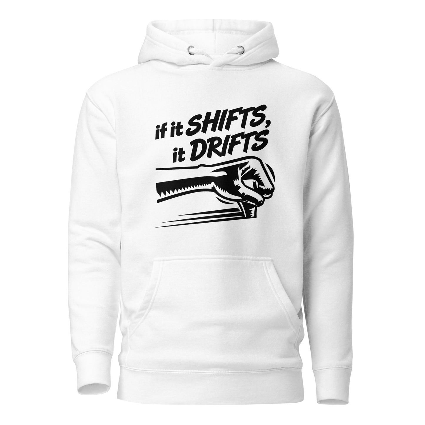 If It Shifts It Drifts unisex hoodie