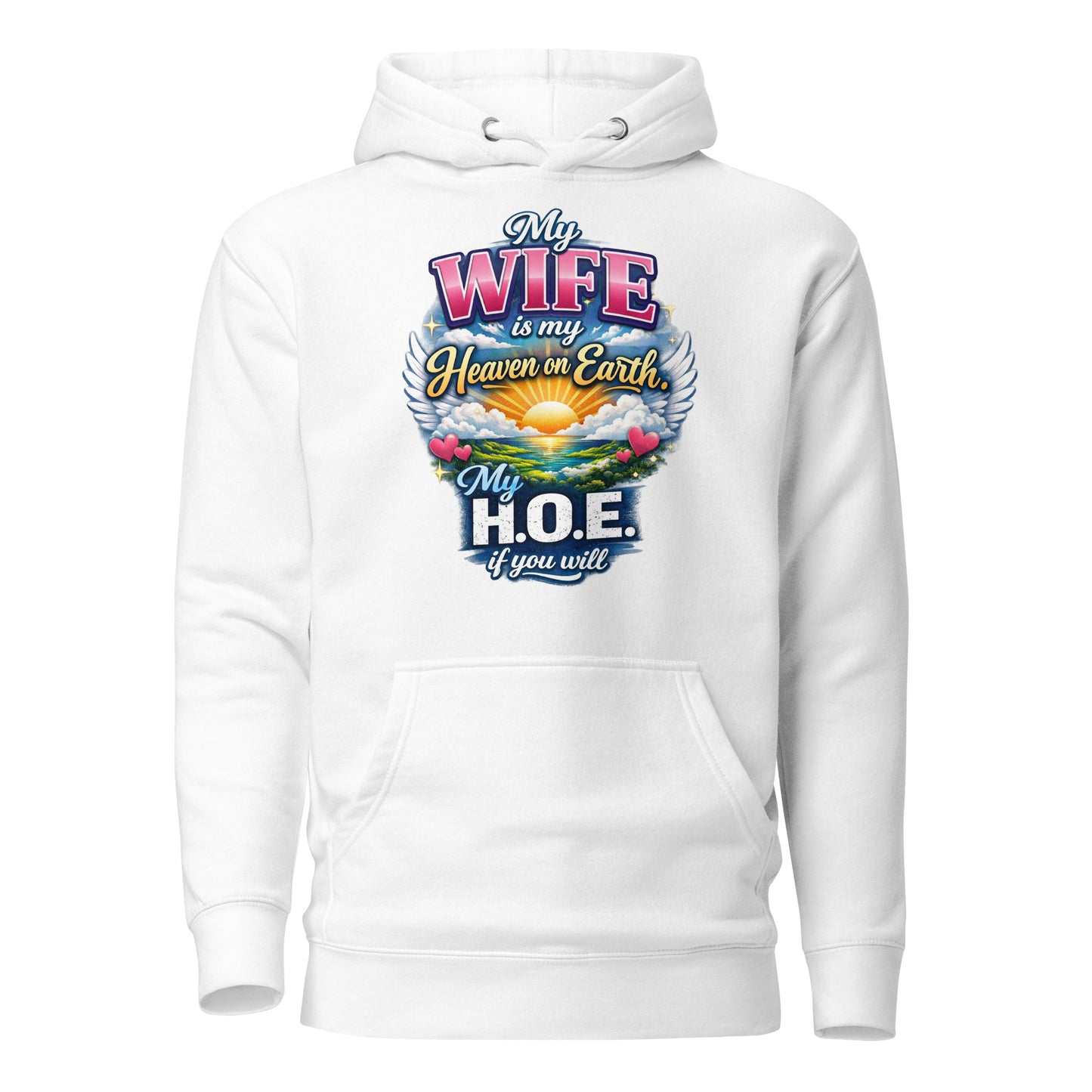 My Wife Is My Heaven On Earth My HOE - Unisex Hoodie