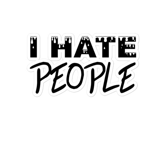 I hate People Blasenfreie Aufkleber