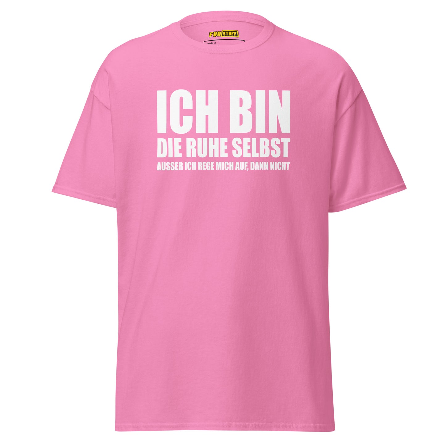 Ich bin die Ruhe selbst – Unisex T-Shirt