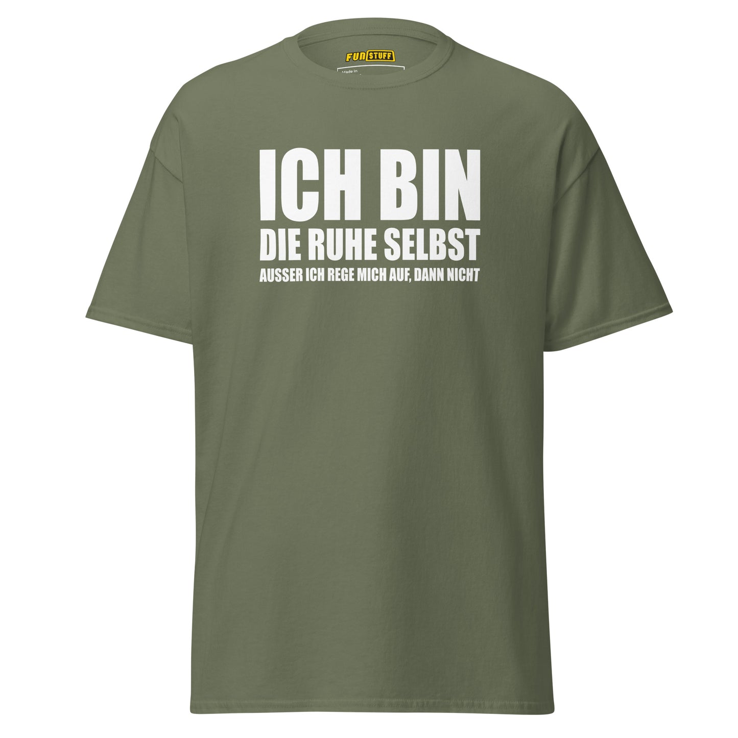 Ich bin die Ruhe selbst – Unisex T-Shirt