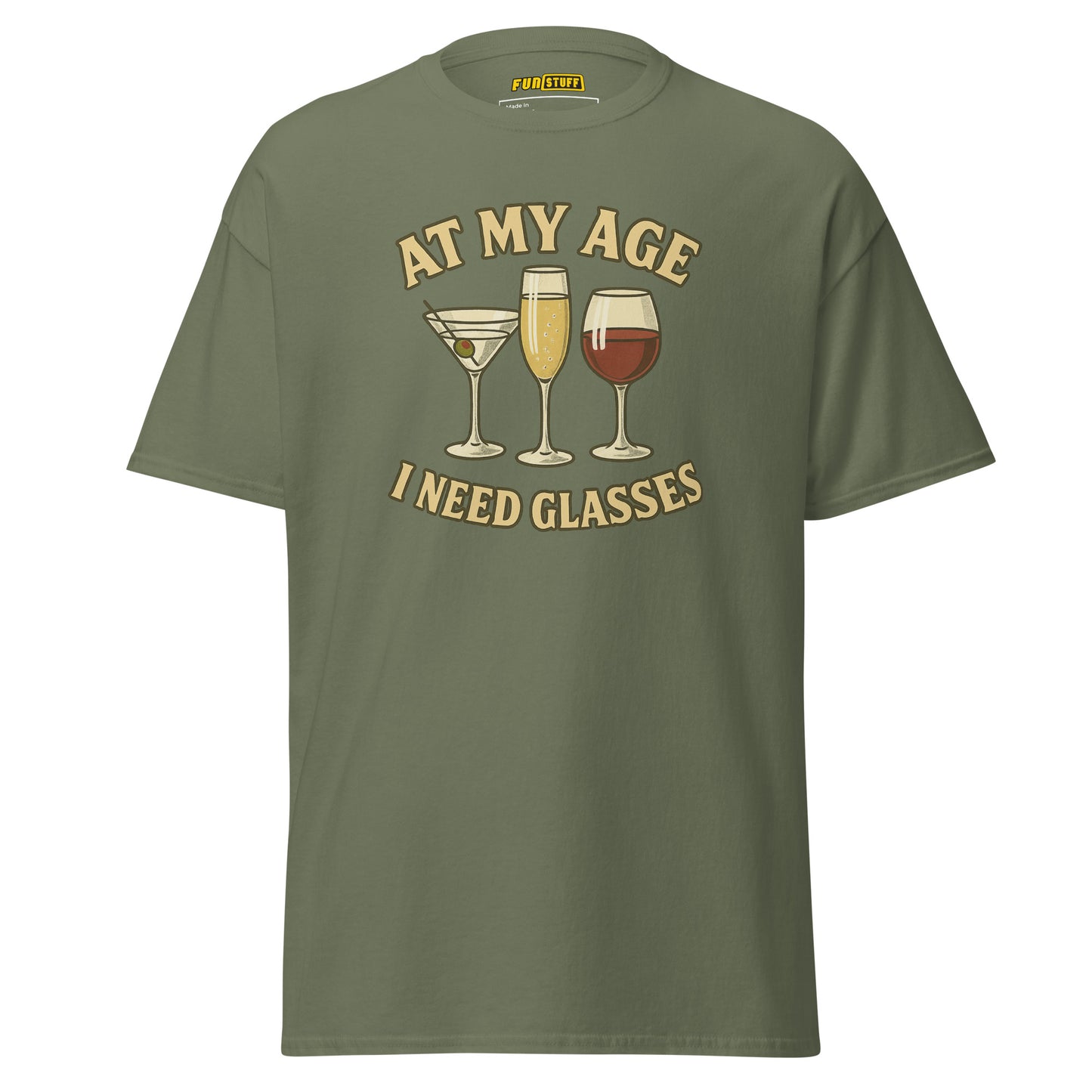 At My Age I Need Glasses - Unisex T-Shirt