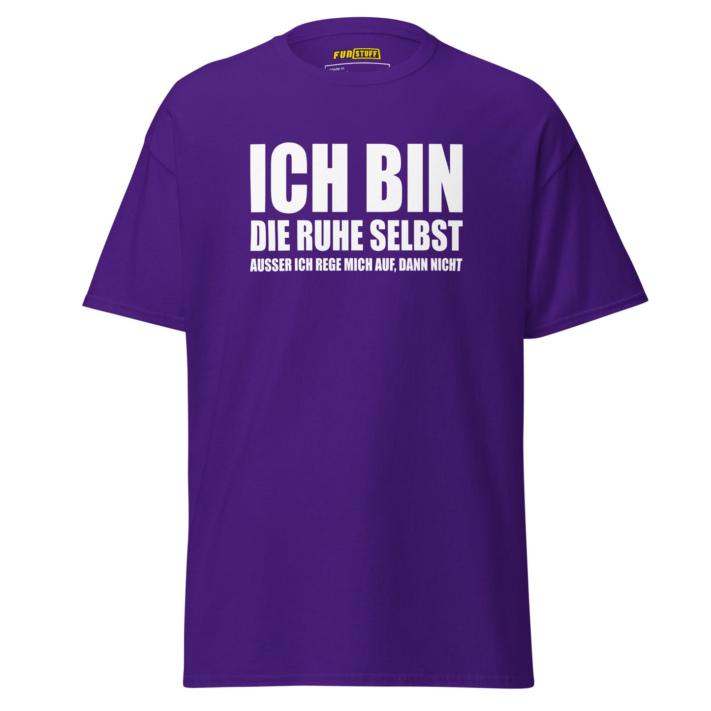 Ich bin die Ruhe selbst – Unisex T-Shirt