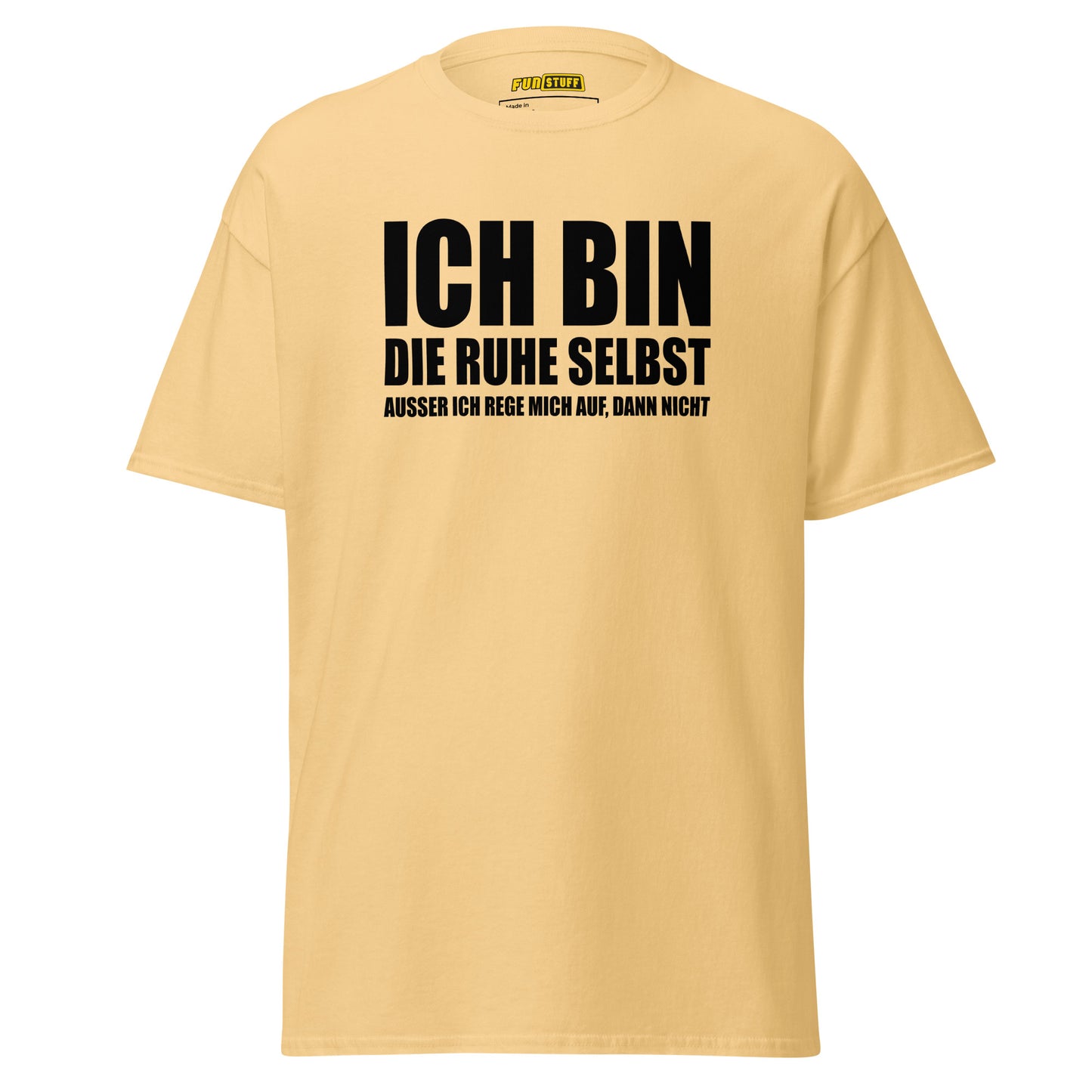 Ich bin die Ruhe selbst – Unisex T-Shirt