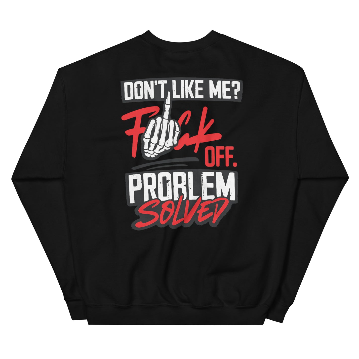 Don’t Like Me? F*ck Off. Problem Solved – Statement Backprint Sweater