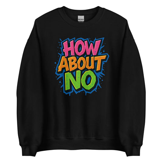 How About No - Sweater