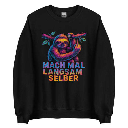 Mach mal langsam selber – Unisex Sweater