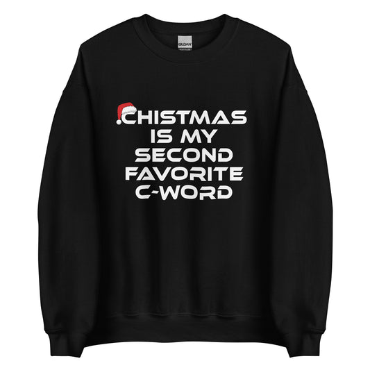 Christmas Is My Second Favorite C-Word – Unisex Sweater