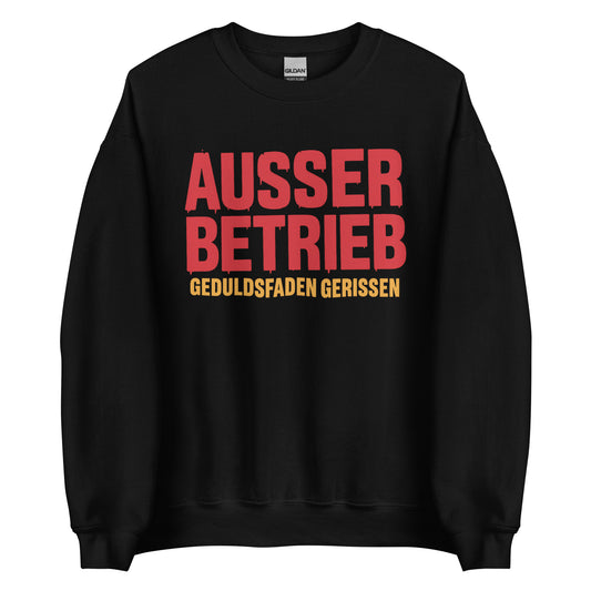 Außer Betrieb – Geduldsfaden gerissen Unisex Sweater