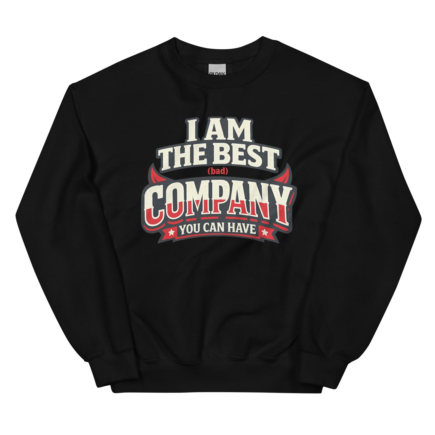 I Am The Best (Bad) Company – Crew Sweater