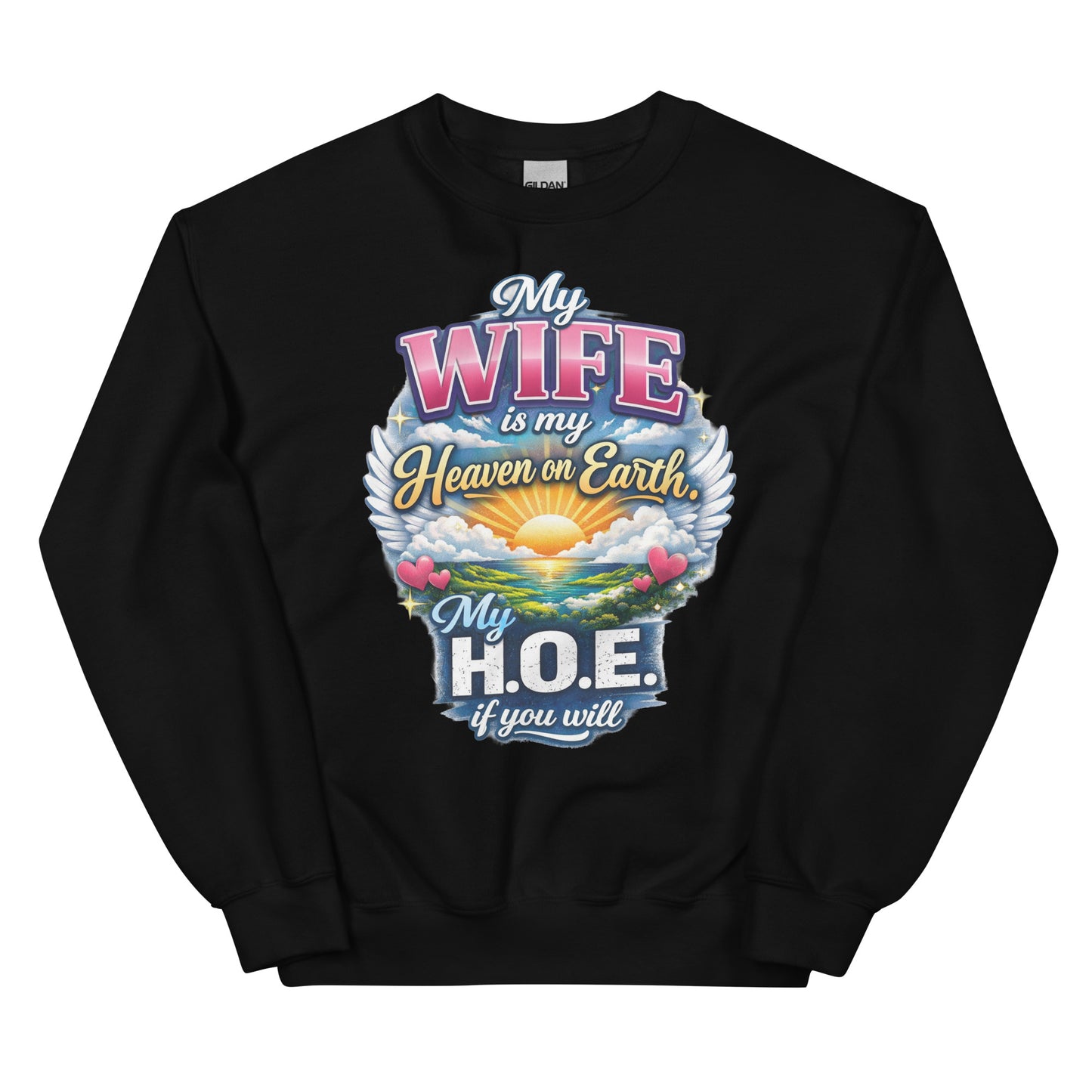 My Wife Is My Heaven On Earth My H.O.E. - Unisex-Sweater