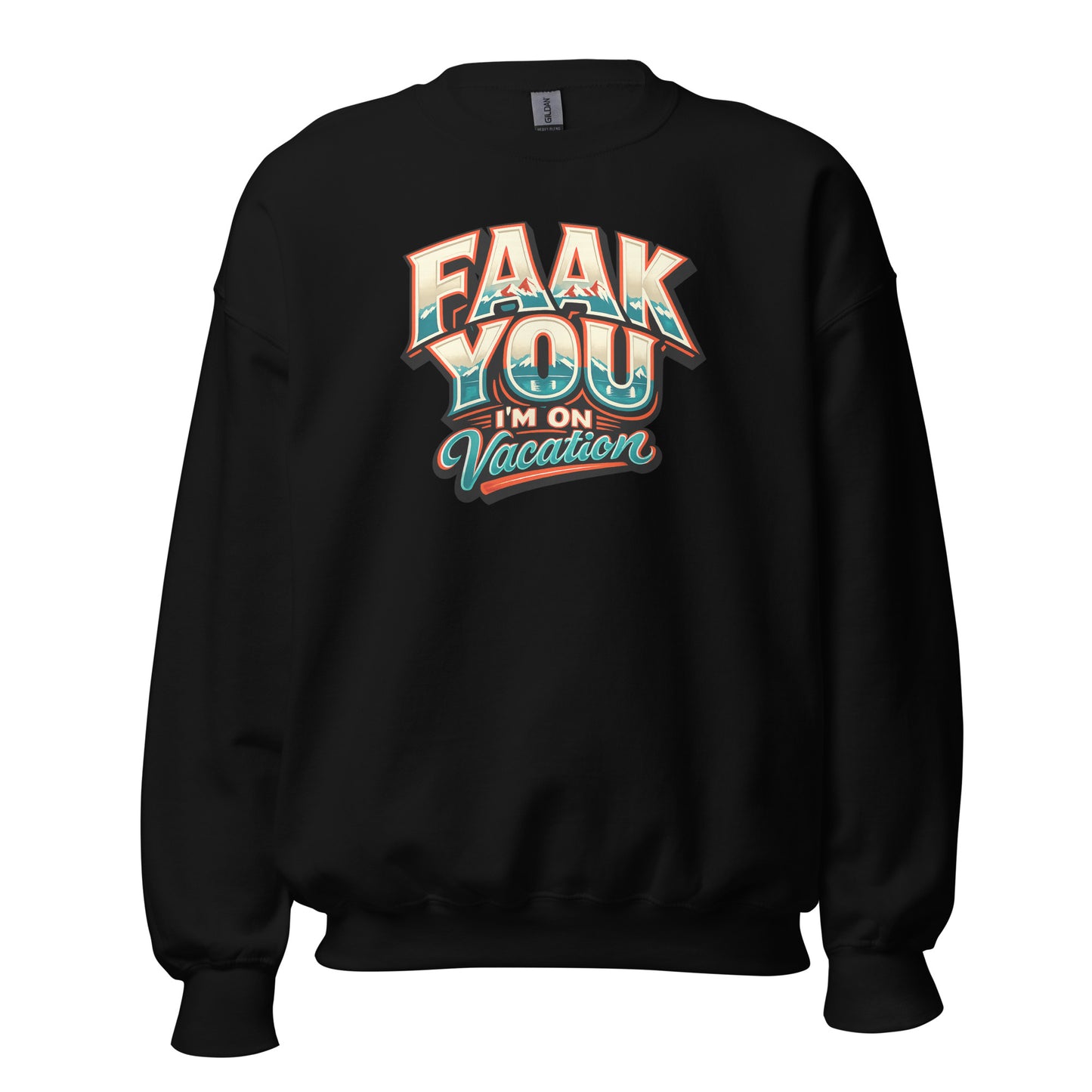 FAAK YOU – I'm On Vacation – Unisex Sweater
