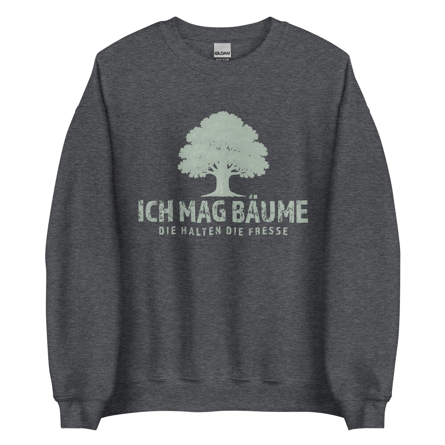 Ich mag Bäume – Die halten die Fresse – Unisex Sweater