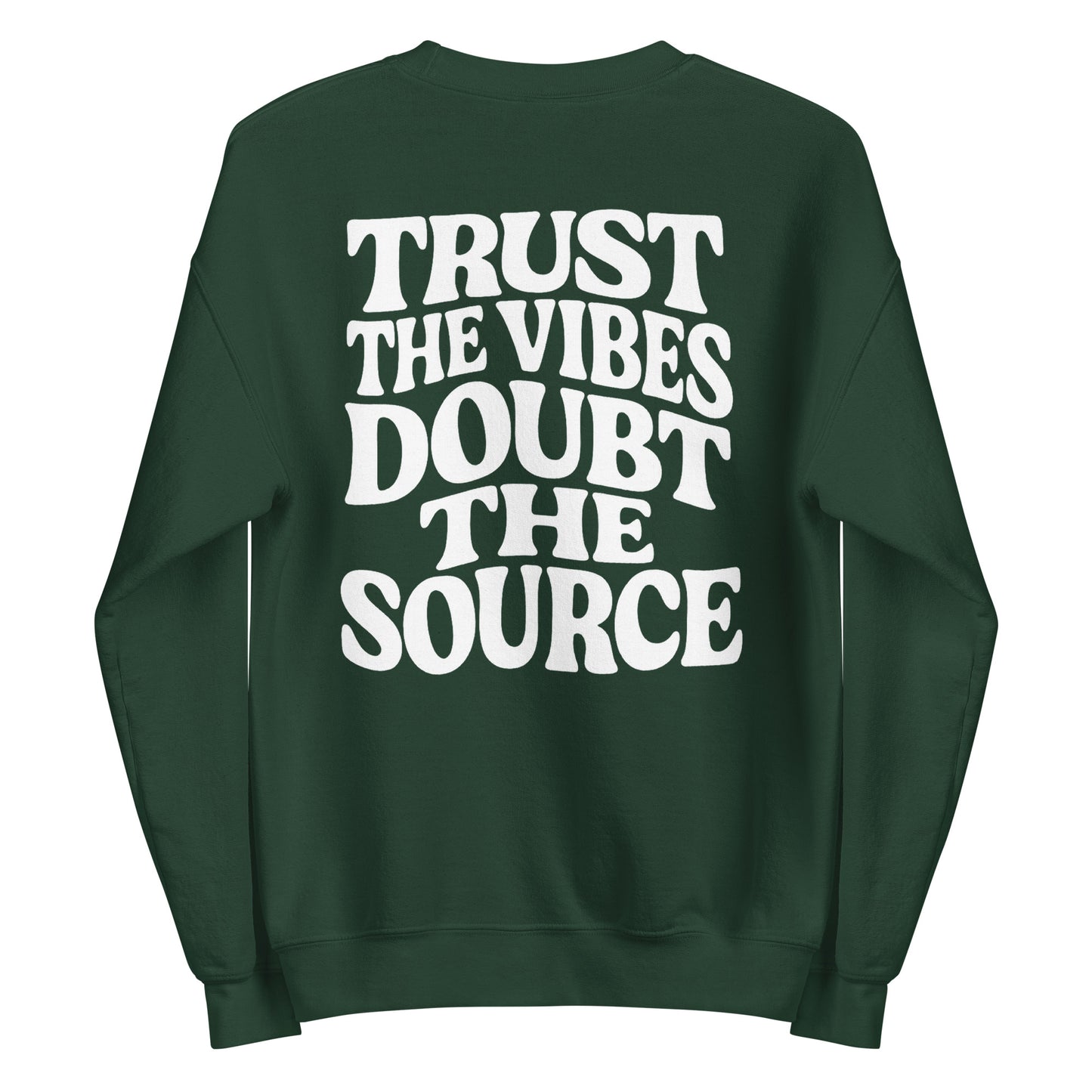 Trust the Vibes – Doubt the Source – Unisex Sweater Backprint