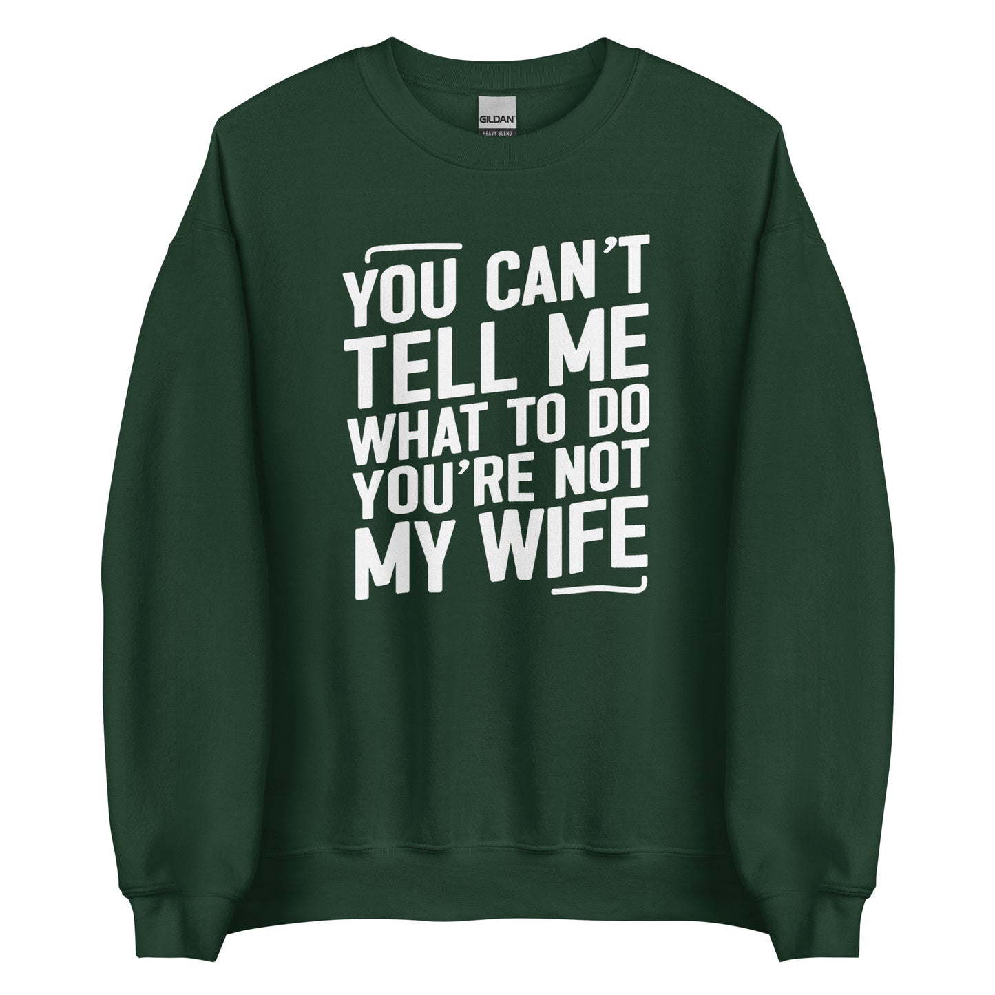 You Can’t Tell Me What To Do – Unisex Sweater