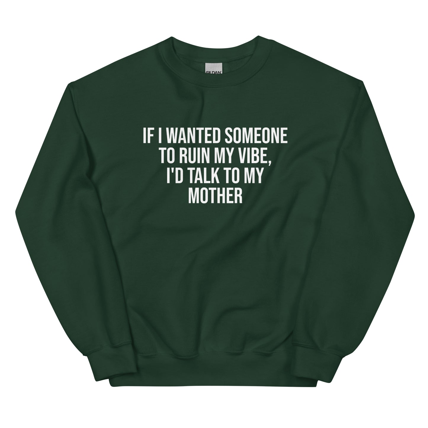If I Wanted Someone to Ruin My Vibe – Unisex Sweater