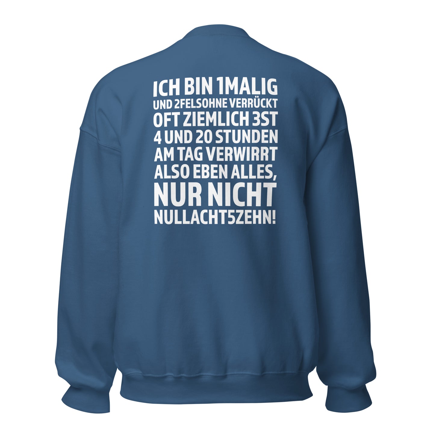 Ich bin 1malig – Nur nicht 08/15 – Unisex Sweater Backprint