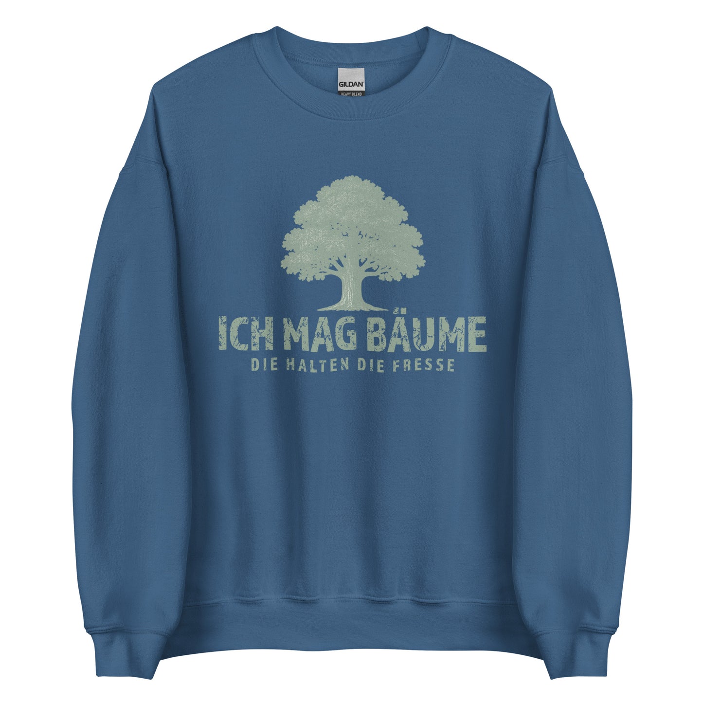 Ich mag Bäume – Die halten die Fresse – Unisex Sweater