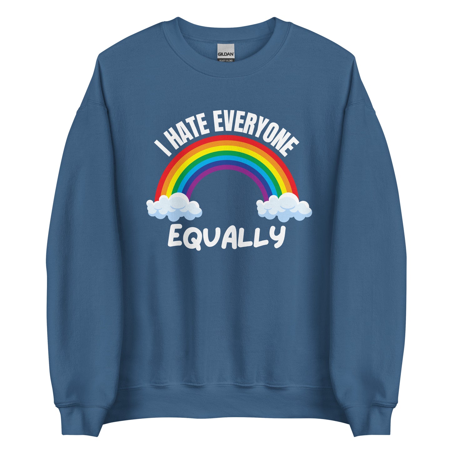 I Hate Everyone Equally – Sweater Unisex