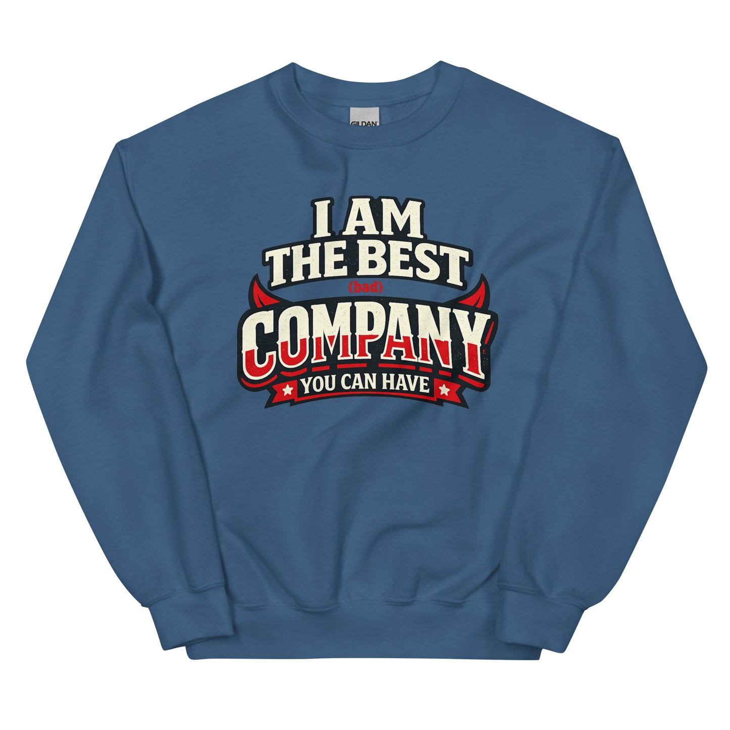 I Am The Best (Bad) Company – Crew Sweater