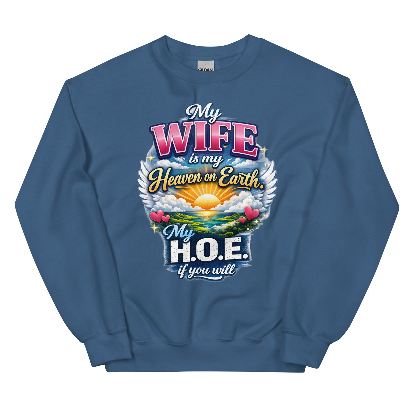 My Wife Is My Heaven On Earth My H.O.E. - Unisex-Sweater