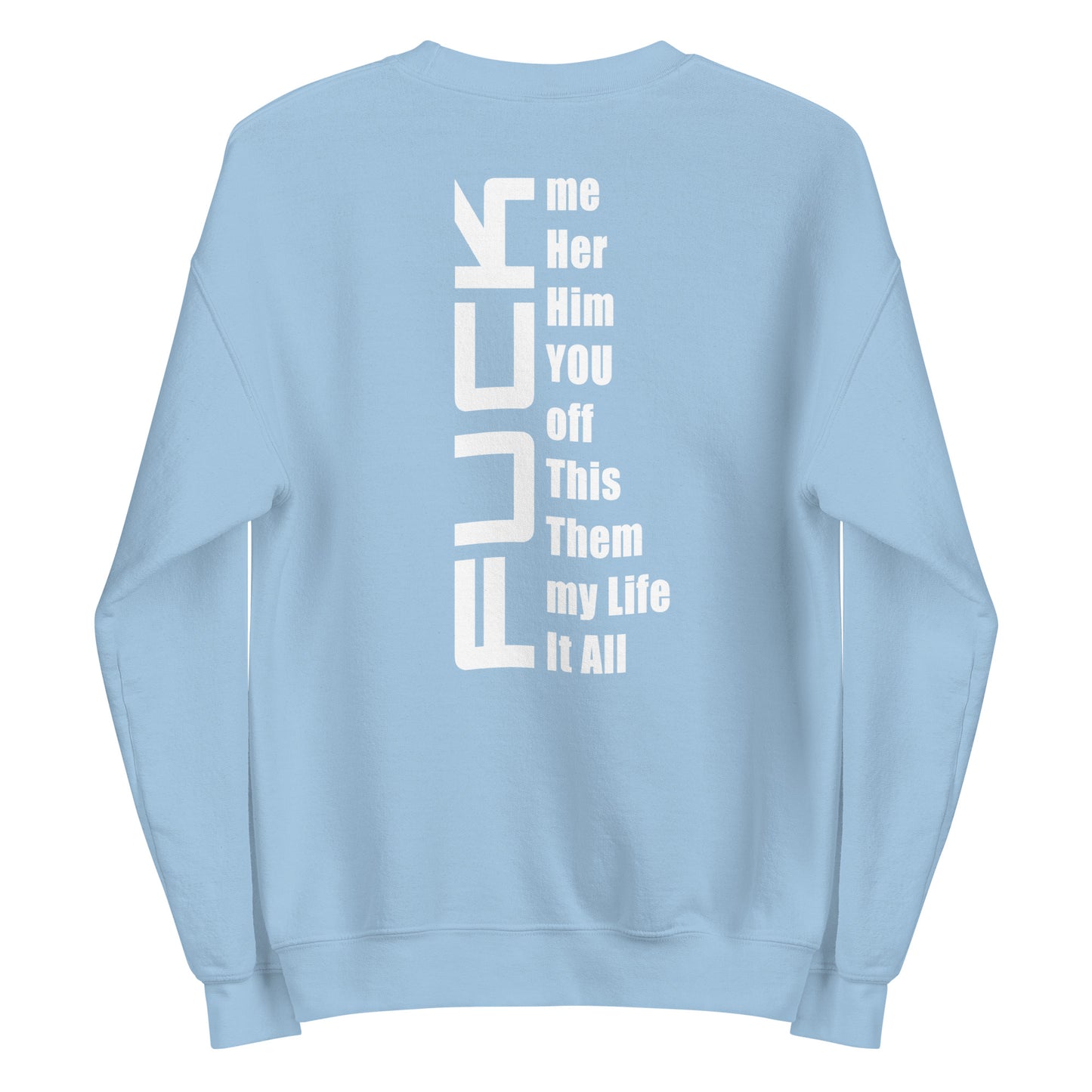 Fuck Everything – Sweater (Backprint)
